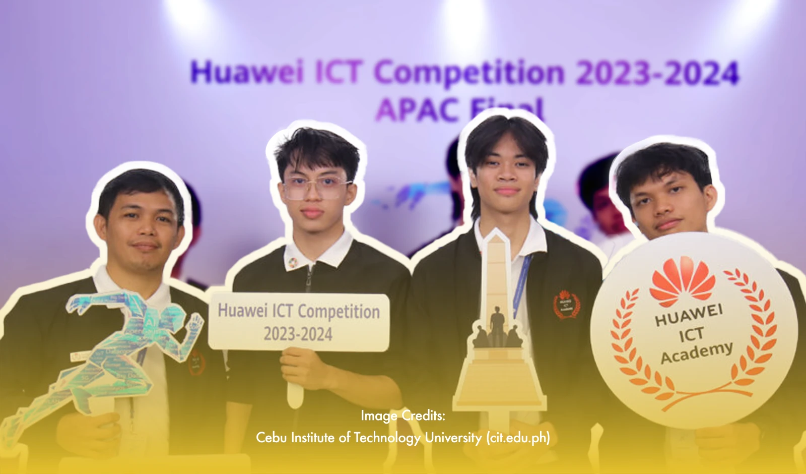 CIT-U Trio Clinches Huawei’s Asia-Pacific ICT Competition